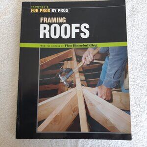 Framing Roofs For Pros by Pros - Fine Homebuilding
